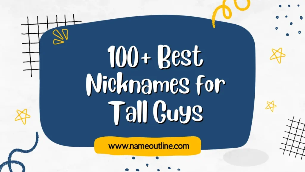 Best Nicknames for Tall Guys