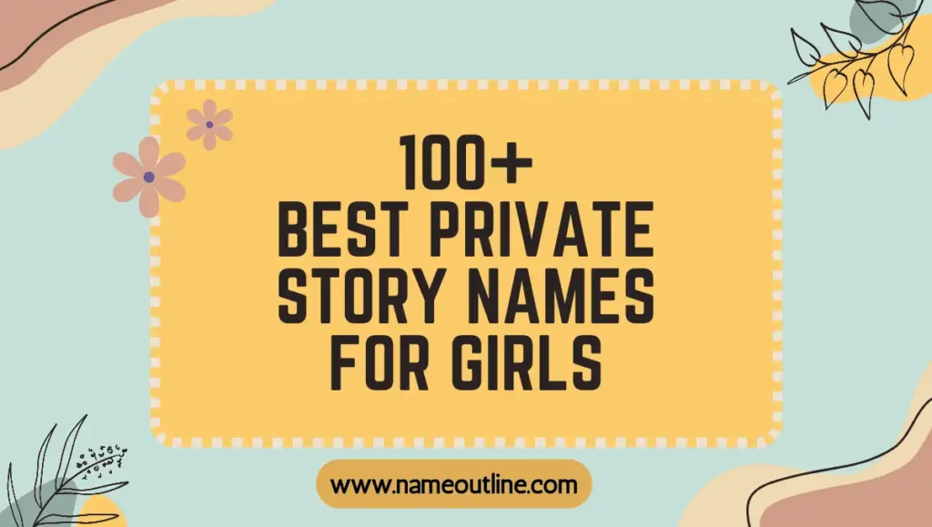 Best Private Story Names for Girls