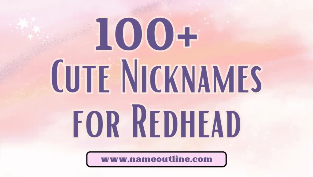 Cute Nicknames for Redhead