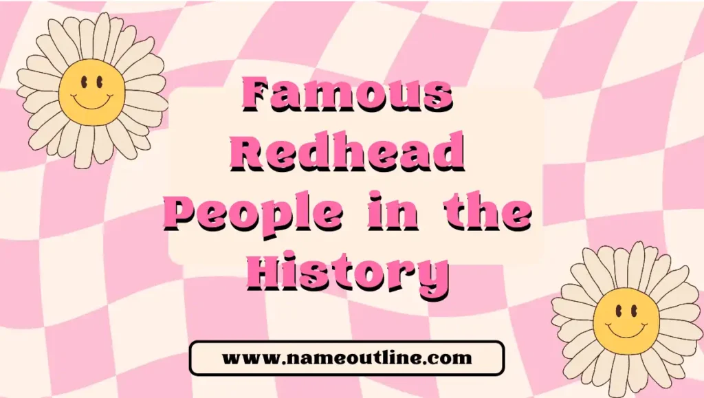 Famous Redhead People in the History