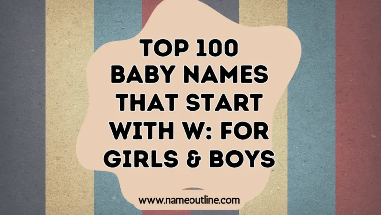 Top 100 Baby Names That Start With W: For Girls & Boys