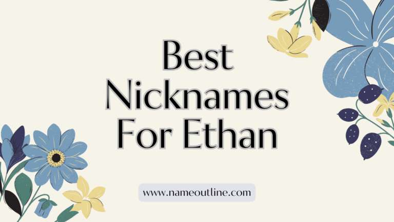 Best Nicknames For Ethan