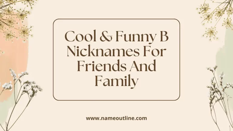 Cool & Funny Nicknames With B For Friends And Family