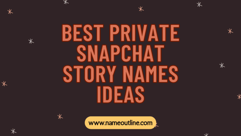 Best Private Snapchat Story Names Ideas