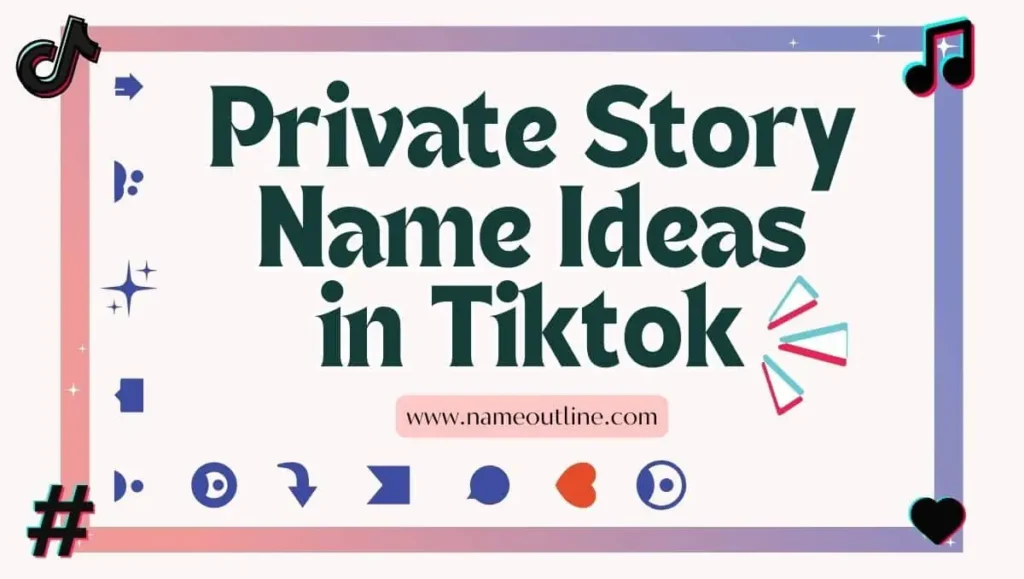 Private Story Name Ideas in Tiktok