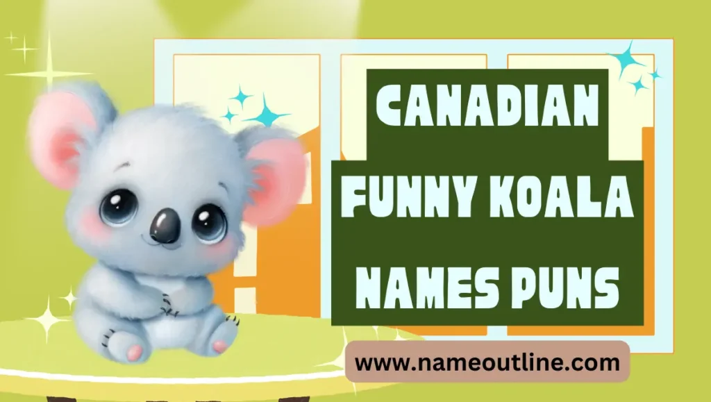 Canadian Funny Koala Names Puns