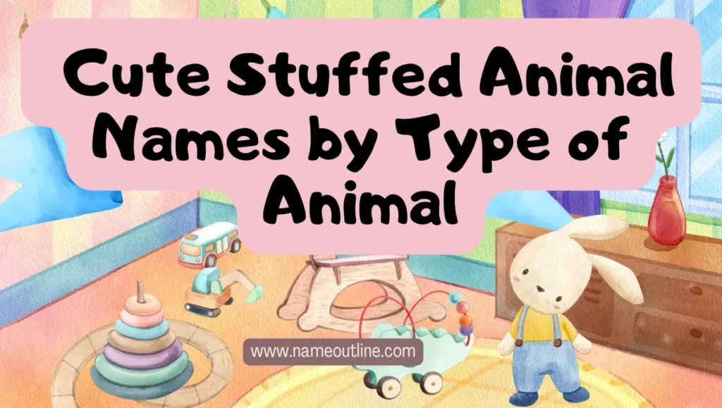  Cute Stuffed Animal Names by Type of Animal