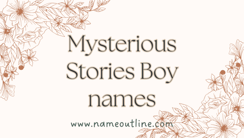 Mysterious Stories Boy Names