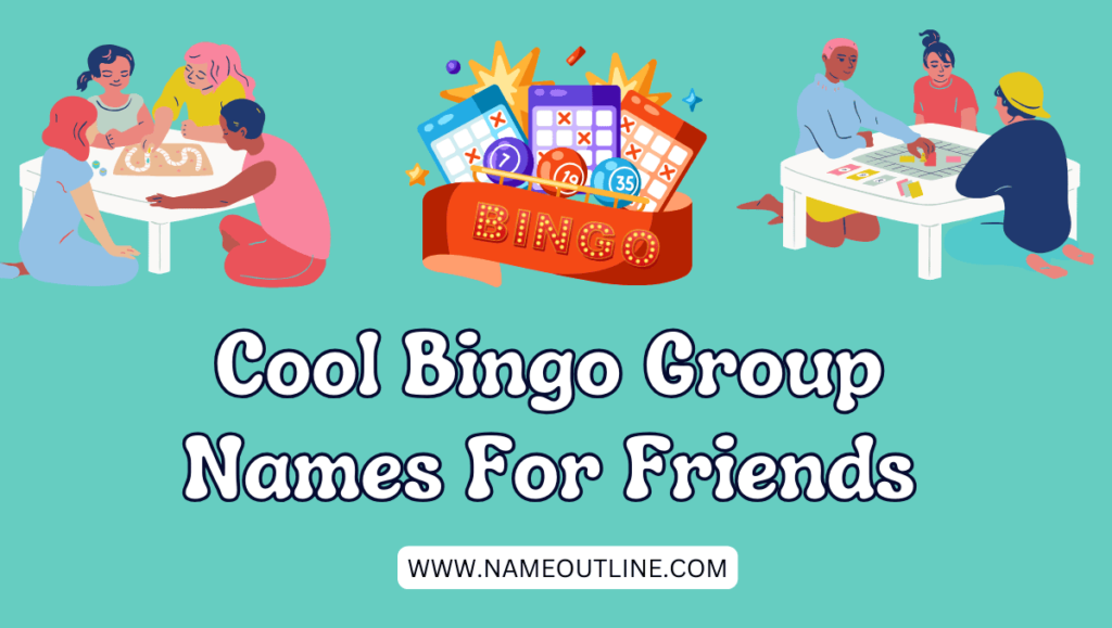 Cool Bingo Group Names For Friends