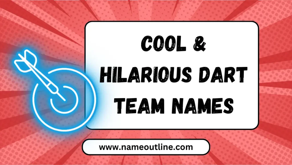 Cool & Hilarious Dart Team Names
