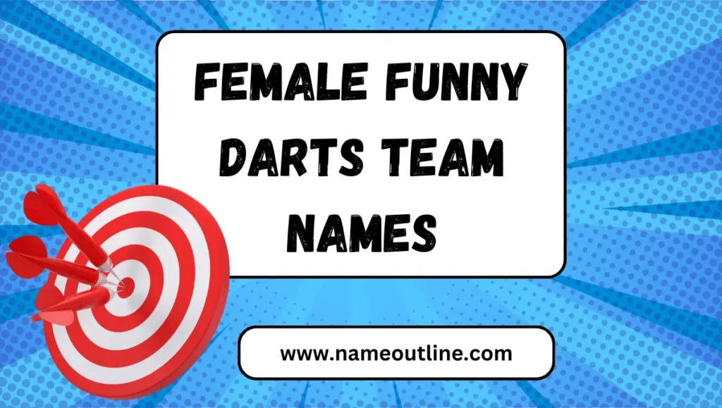 Female Funny Darts Team Names
