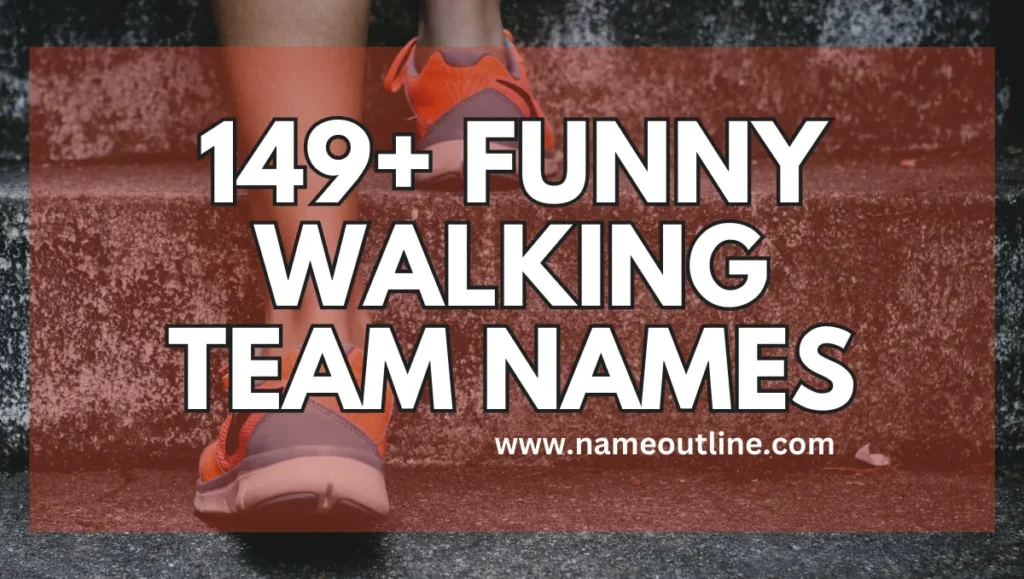 Funny Walking Team Names