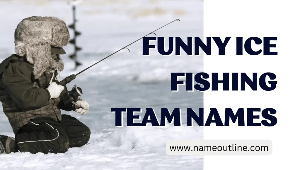 Funny Ice Fishing Team Names