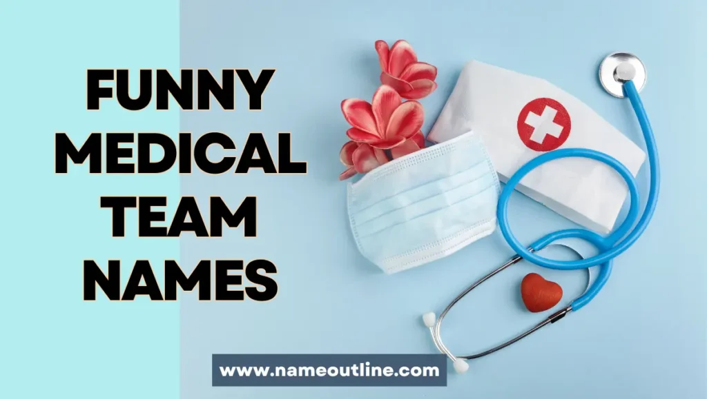 Funny Medical Team Names