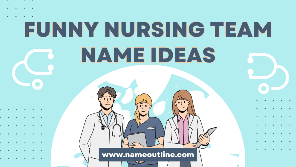 Funny Nursing Team Name Ideas