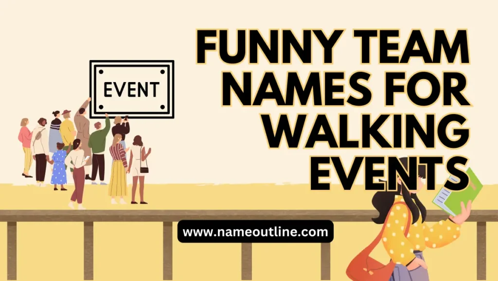 Funny Team Names for Walking Events