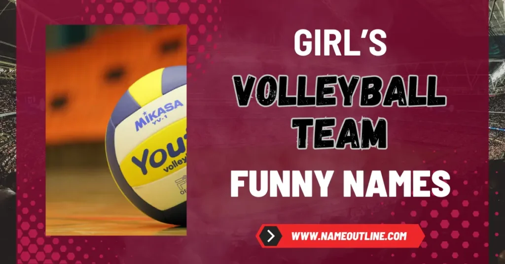 Girl's Volleyball Funny Team Names