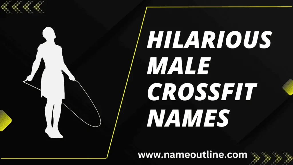 Hilarious Male CrossFit Names