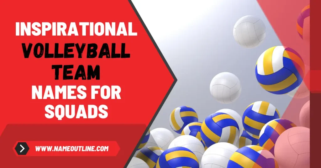 Inspirational Volleyball Names For Squads