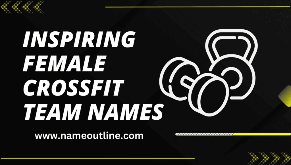 Inspiring Female CrossFit Team Names