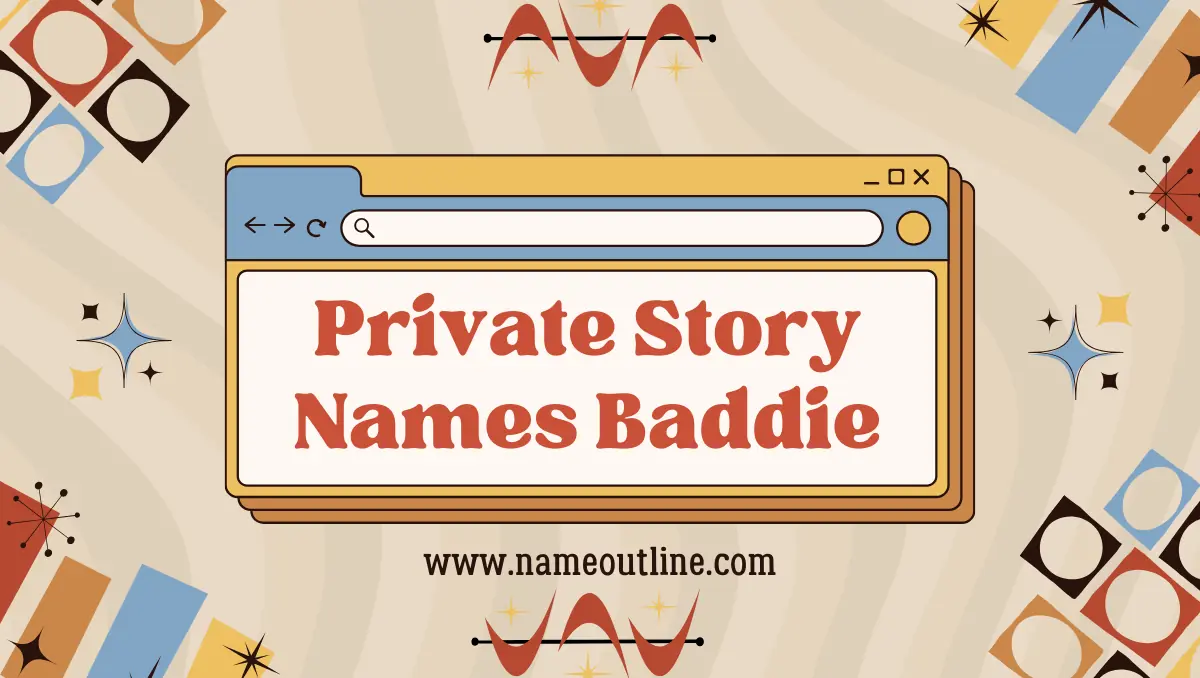 Private Story Names Baddie