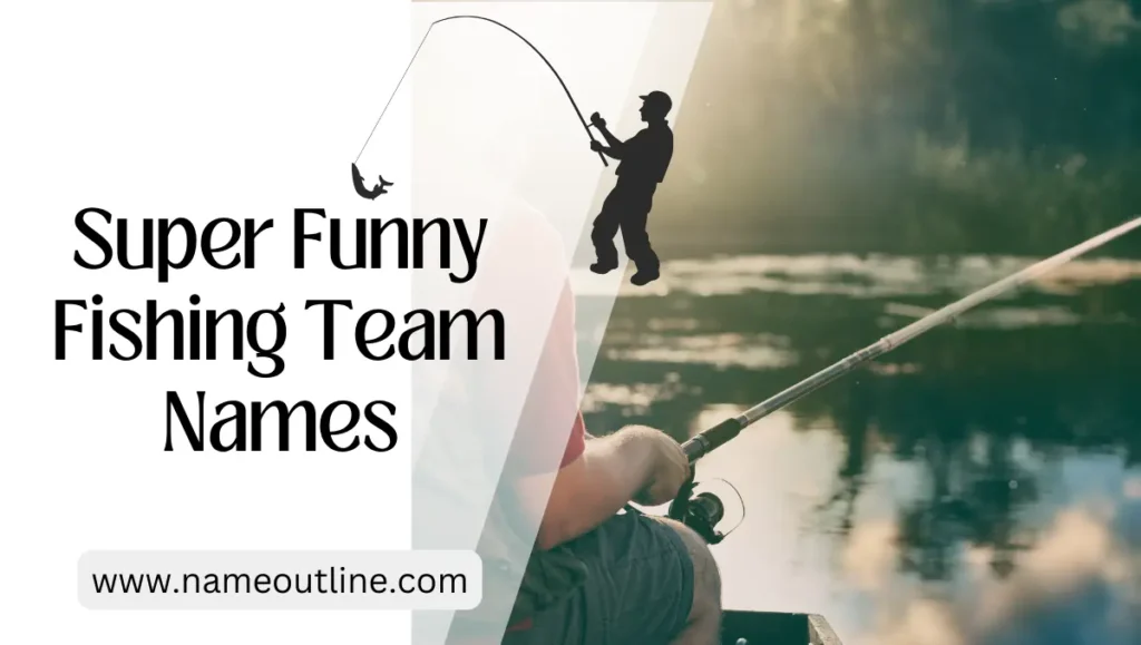 Super Funny Fishing Team Names