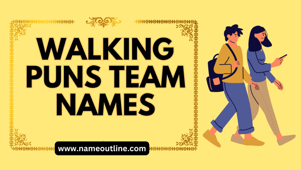 Walking Puns Team Names