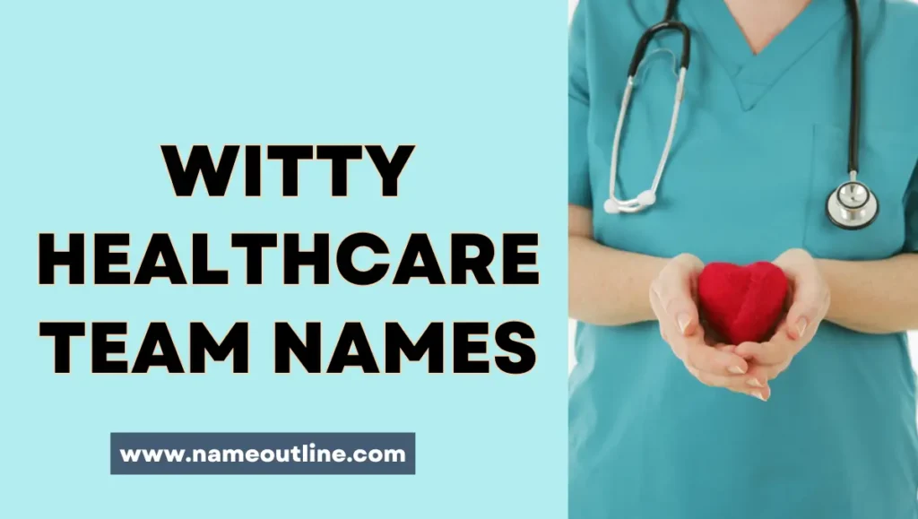 Witty Healthcare Team Names