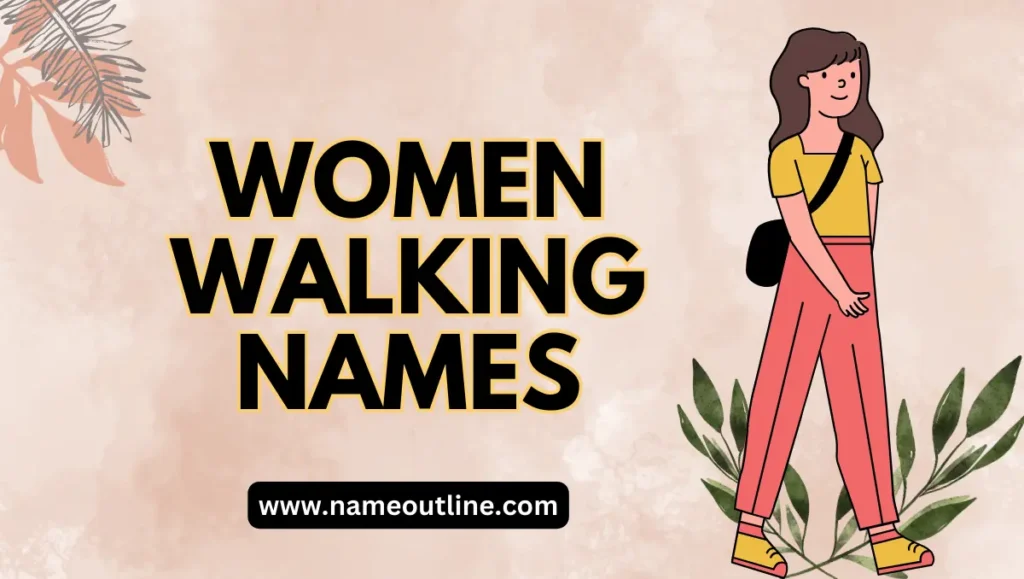 Women Walking Names